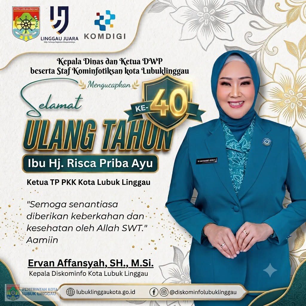 Selamat Ulang Tahun Ke-40 kepada Ibu Hj. Risca Priba Ayu (Ketua TP PKK Kota Lubuk Linggau) ✨✨